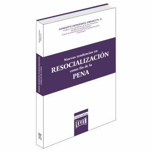 Nuevas tendencias en resocialización como fin de la pena
