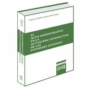 El Acto Administrativo en la Actuación Contractual de las Entidades Estatales