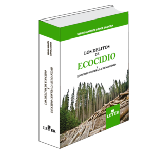 Los delitos de ecocidio y ecocidio contra la humanidad